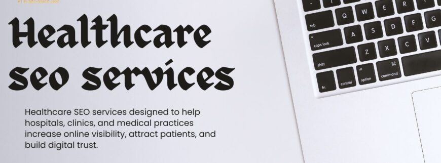 Healthcare SEO Services for Hospitals, Clinics & Medical Practices