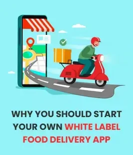 Top Benefits of Investing in a Ready-Made White Label Food Delivery App Solution